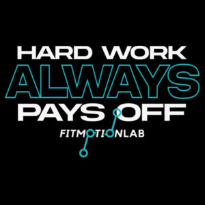 FITMOTION LAB - HARD WORK ALWAYS PAYS OFF - WOMEN'S FITTED T-SHIRT - $JKHUZC$ Design
